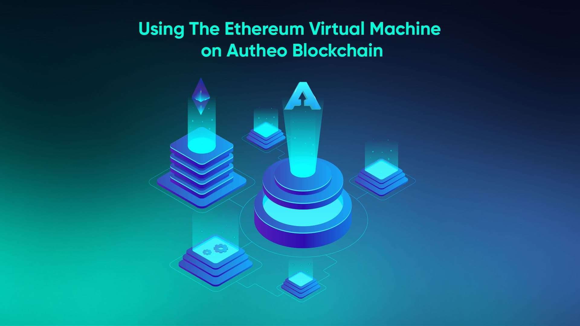 Using the Ethereum Virtual Machine (EVM) on Autheo