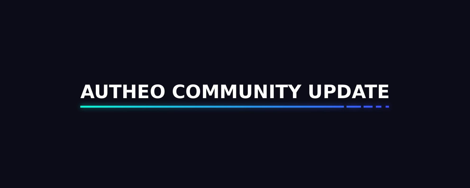 AUTHEO COMMUNITY UPDATE